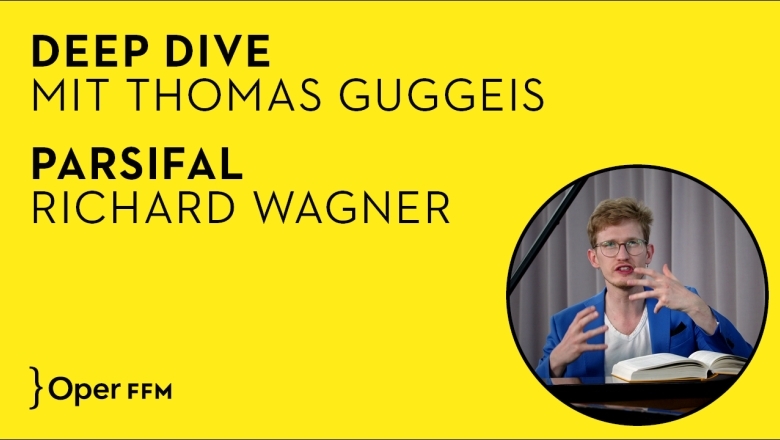 Deep Dive mit Thomas Guggeis zu »Parsifal« 